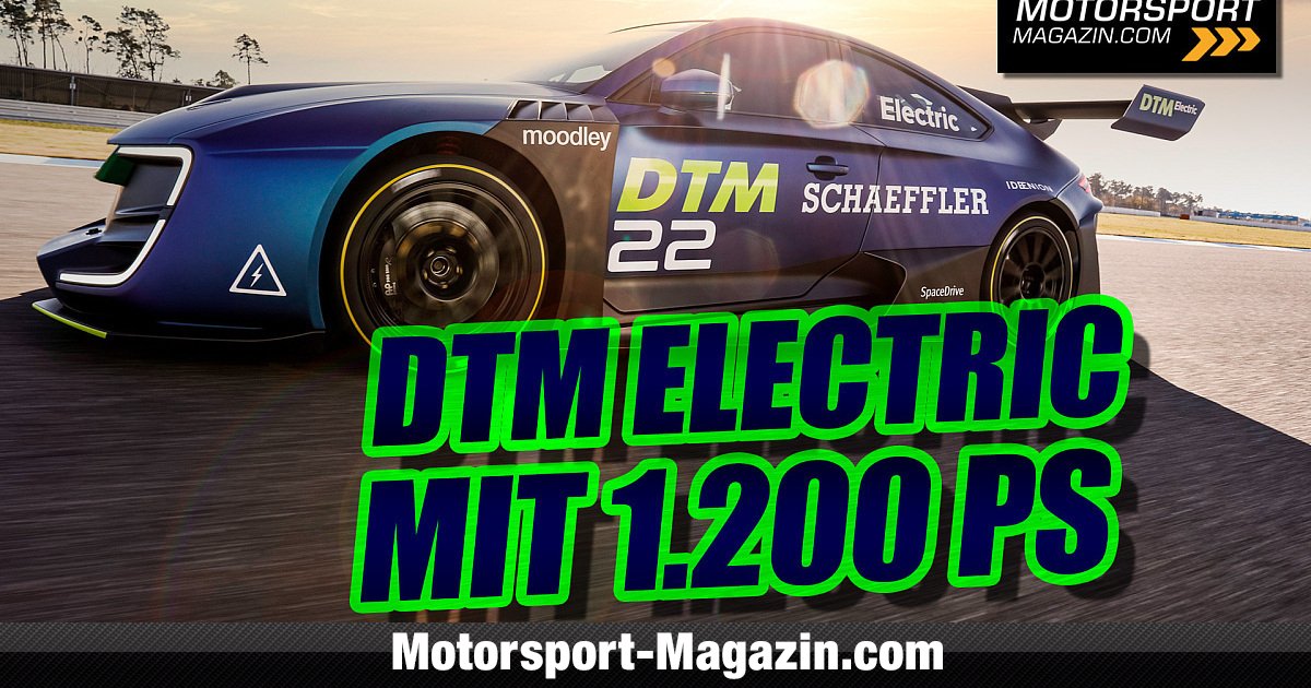 DTM Electric mit 1200 PS schon 2022 als Meisterschafts-Element?