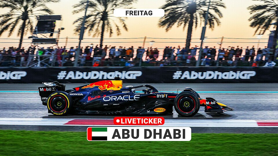 Abu Dhabi Freitag Live Ticker